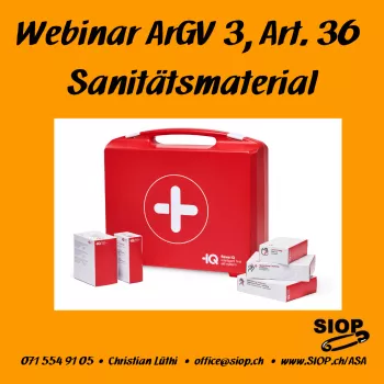 Webinar Sanitätsmaterial ArGV3 Art. 36 Webinar Sanitätsmaterial ArGV3 Art. 36